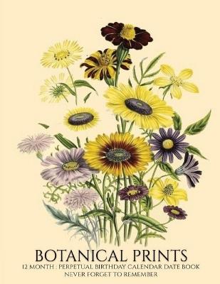 Perpetual Birthday Calendar: Botanical Prints 12 Month Date Book Daily Organizer for Birthdays, Important Dates, Special Days, Anniversaries - Llama Bird Press - cover