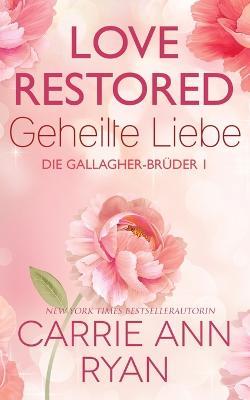 Love Restored - Geheilte Liebe - Carrie Ann Ryan - cover
