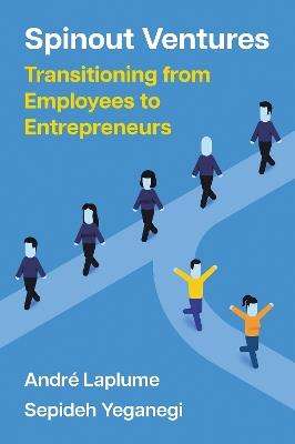 Spinout Ventures: Transitioning from Employees to Entrepreneurs - André Laplume,Sepideh Yeganegi - cover