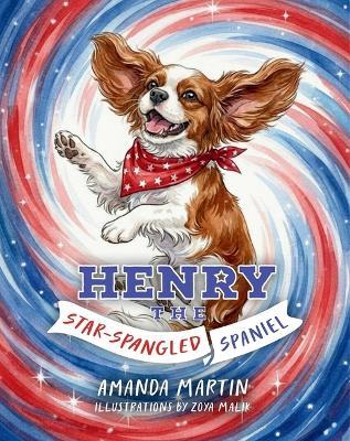 Henry the Star-Spangled Spaniel - Amanda Martin - cover