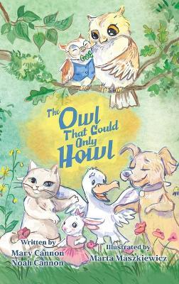 The Owl That Could Only Howl - Mary Cannon,Noah Cannon - cover