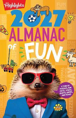 The 2027 Almanac of Fun: Kids Almanac with Over 300 Pages of Daily Activities for Kids, Puzzles, Crafts, Jokes and More, Learn About Holidays and World Events - cover