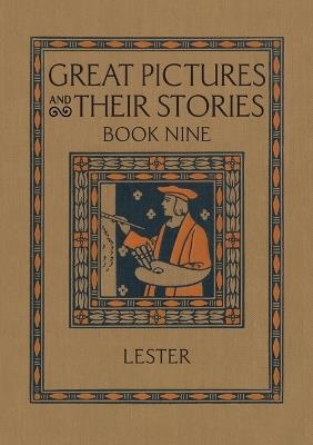 Great Pictures and Their Stories Book Nine: Interpreting Masterpieces to Children - Katherine Morris Lester - cover