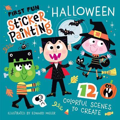 First Fun Sticker Painting: Halloween: 12 Colorful Scenes to Create - Edward Miller - cover