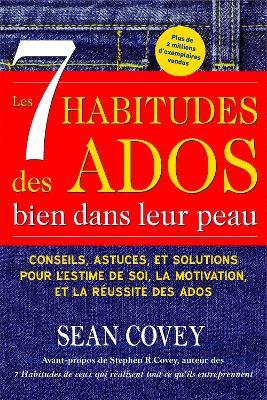 Les 7 Habitudes des Ados bien dans leur peau: (Livre ado) - Sean Covey - cover