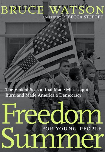 Freedom Summer For Young People - Rebecca Stefoff,Bruce Watson - ebook