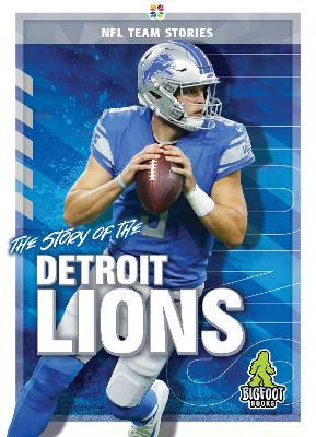 The Story of the Detroit Lions - Craig Ellenport - cover