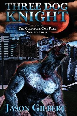 Three Dog Knight - Jason Gilbert - cover