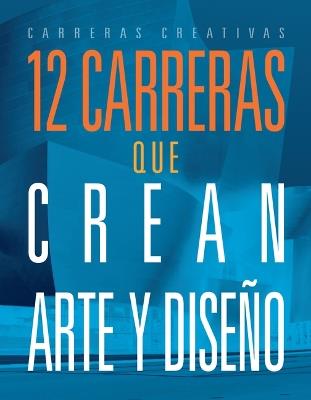 12 Carreras Que Crean Arte Y Diseño - Marne Ventura - cover