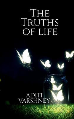 The truths of life - Aditi Varshney - cover