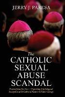 Libro in inglese The Catholic Sexual Abuse Scandal: Primer from the Pew-Unpacking Psychological, Sociopolitical & Cultural  - Jerry J Paresa
