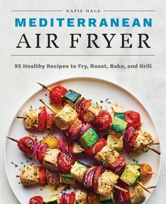 Mediterranean Air Fryer - Katie Hale - cover