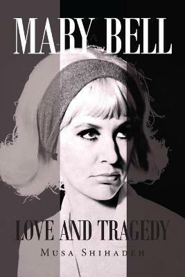 Mary Bell: Love And Tragedy - Musa Shihadeh - cover