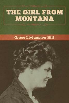 The Girl from Montana - Grace Livingston Hill - cover