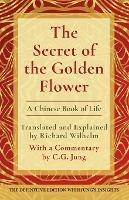 The Secret of the Golden Flower: A Chinese Book of Life - cover