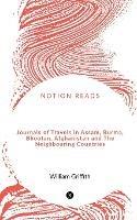 Journals of Travels in Assam, Burma, Bhootan, Afghanistan and The Neighbouring Countries - William Griffith - cover