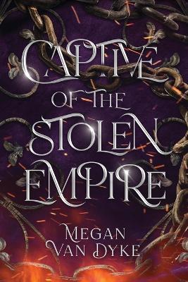 Captive of the Stolen Empire - Megan Van Dyke - cover