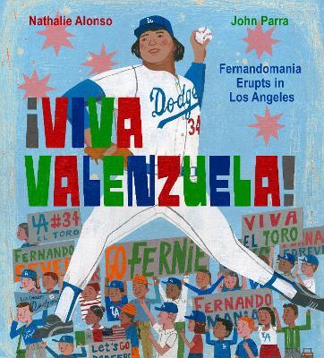 ¡Viva Valenzuela!: Fernandomania Erupts in Los Angeles - Nathalie Alonso,John Parra - cover