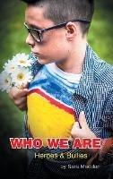 Libro in inglese Who We Are: Heroes & Bullies  - Sara Madden