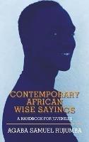 Contemporary African Wise Sayings: A Handbook for Juveniles - Agaba Samuel Rujumba - cover