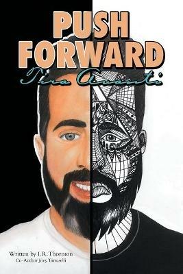 Push Forward: Tira Avanti - I R Thornton,Joey Tomaselli - cover