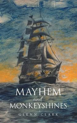 Mayhem and Monkeyshines - Glenn Clark - cover