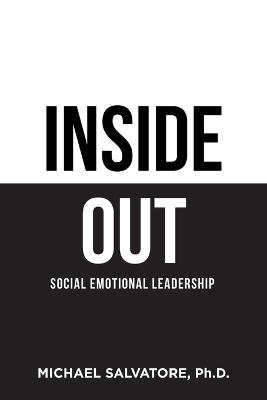 Inside Out: Social Emotional Leadership - Michael Salvatore - cover