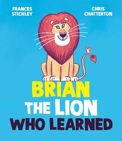 Brian the Lion Who Learned - Frances Stickley,Chris Chatterton - ebook
