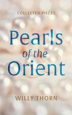 Pearls of the Orient: Collected Pieces - Willy Thorn - cover