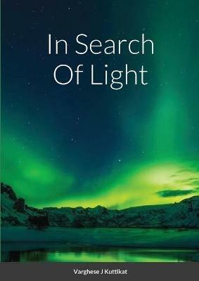 In Search Of Light - Varghese J Kuttikat - cover
