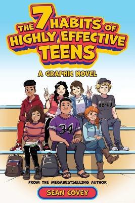 The 7 Habits of Highly Effective Teens: A Graphic Novel - Sean Covey - cover