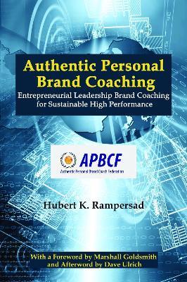 Authentic Personal Brand Coaching: Entrepreneurial Leadership Brand Coaching for Sustainable High Performance - Hubert K. Rampersad - cover