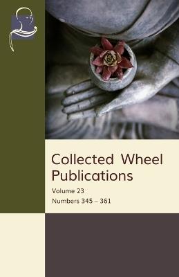 Collected Wheel Publications: Volume 23: Numbers 345 - 361 - S Dhammika,Ajahn Chah - cover