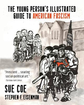 The Illustrated Guide to American Fascism - Sue Coe - cover