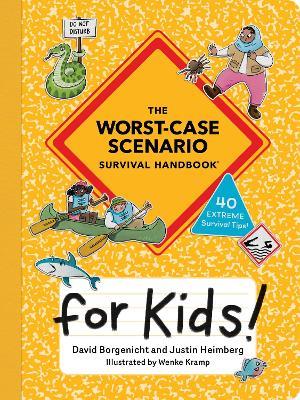The Worst-Case Scenario Survival Handbook for Kids - David Borgenicht,Justin Heimberg - cover