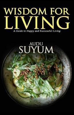 Wisdom for Living: Synthetic Studies in Ecclesiastes - Audu Suyum - cover