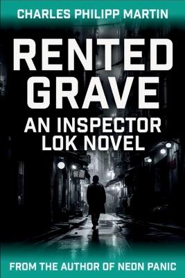 Rented Grave: An Inspector Lok Novel - Charles Philipp Martin - cover