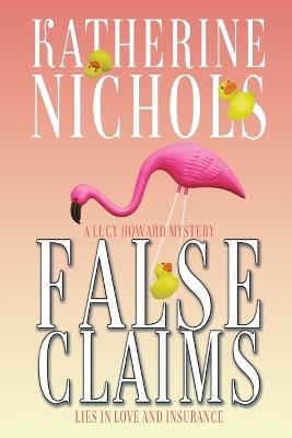 False Claims: A Lucy Howard Mystery - Katherine Nichols - cover