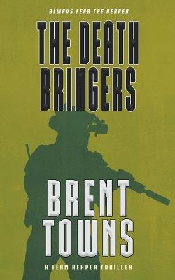 The Death Bringers: A Team Reaper Thriller - Brent Towns - cover