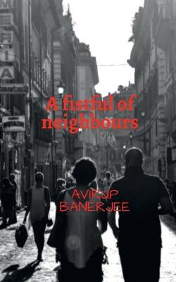 A Fistful of Neighbours - Avirup Banerjee - cover