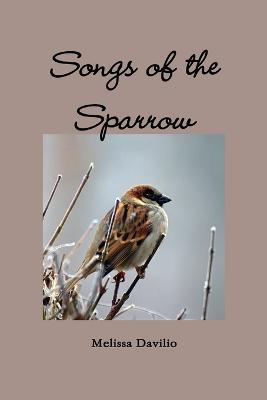 Songs of the Sparrow - Melissa Davilio - cover