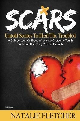 The Scars Book: Untold Stories to Heal The Trouble - Natalie Fletcher - cover