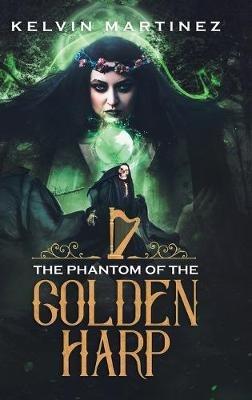 The Phantom of the Golden Harp - Kelvin Martinez - cover