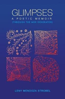 Glimpses: A Memoir: Through the MDR Poetry Generator - Leny Mendoza Strobel - cover