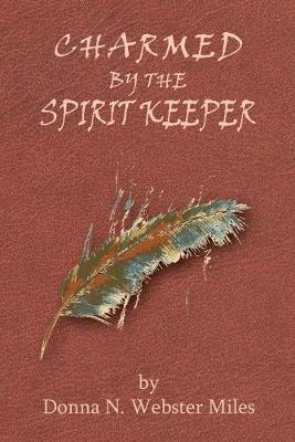 Charmed by the Spirit Keeper - Donna Miles - cover