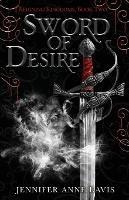 Libro in inglese Sword of Desire: Reigning Kingdoms, Book 2  - Jennifer Anne Davis