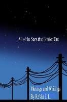 All of the Stars that Blinked Out: Musings and Writings - Re'sha J L - cover