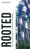 Rooted: An Introduction to Christian Theology - Laura Hewett - cover