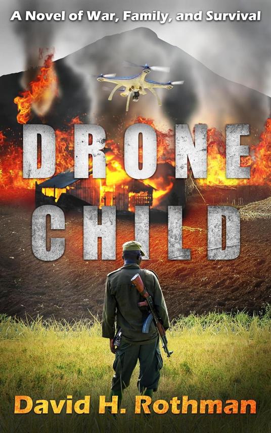 Drone Child: A Novel of War, Family, and Survival