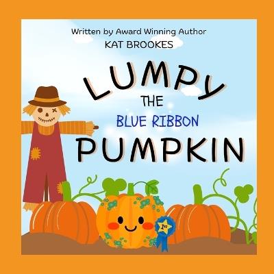 Lumpy the Blue Ribbon Pumpkin - Kat Brookes - cover